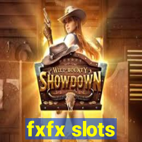 fxfx slots